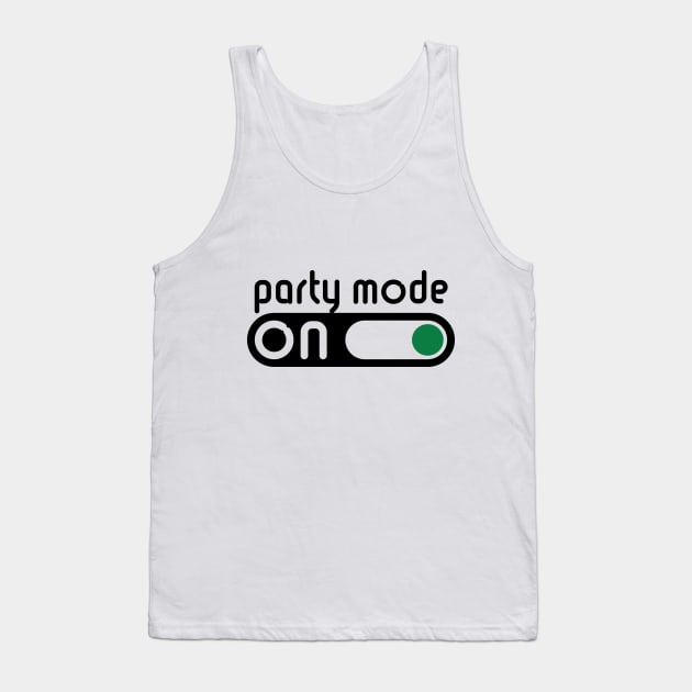 Party Mode On (Partying / Switch On / POS) Tank Top by MrFaulbaum